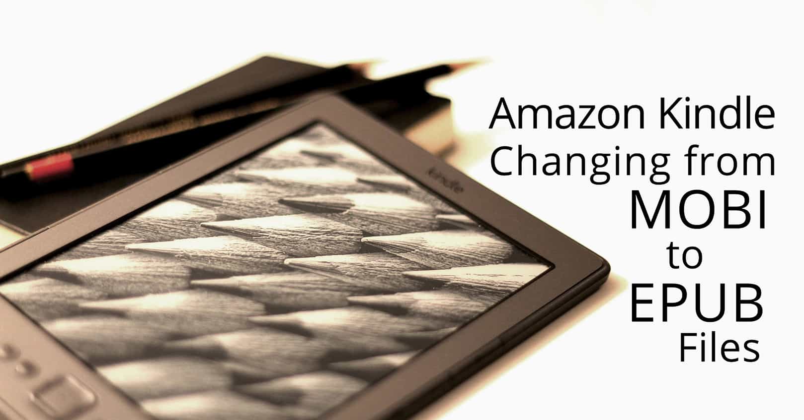 Amazon kindle changing from mobi to epub