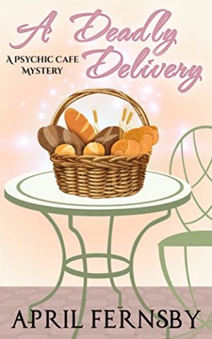 Cover for A Deadly Delivery (A Psychic Cafe Mystery)