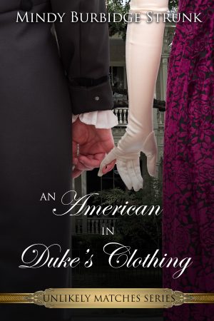 Cover for An American in Duke's Clothing: An Unlikely Match Series