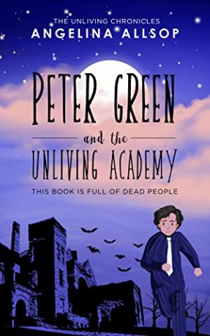 Cover for Peter Green and the Unliving Academy