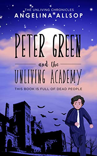 Cover for Peter Green and the Unliving Academy