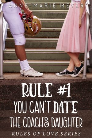 Cover for Rule #1: You Can't Date the Coach's Daughter