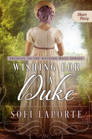 Cover for Wishing for a Duke: A Short Story Prequel to The Wishing Well Series