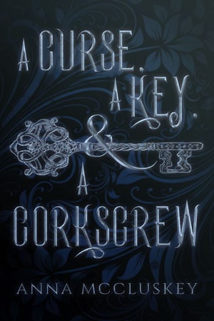 Cover for A Curse, A Key, & A Corkscrew